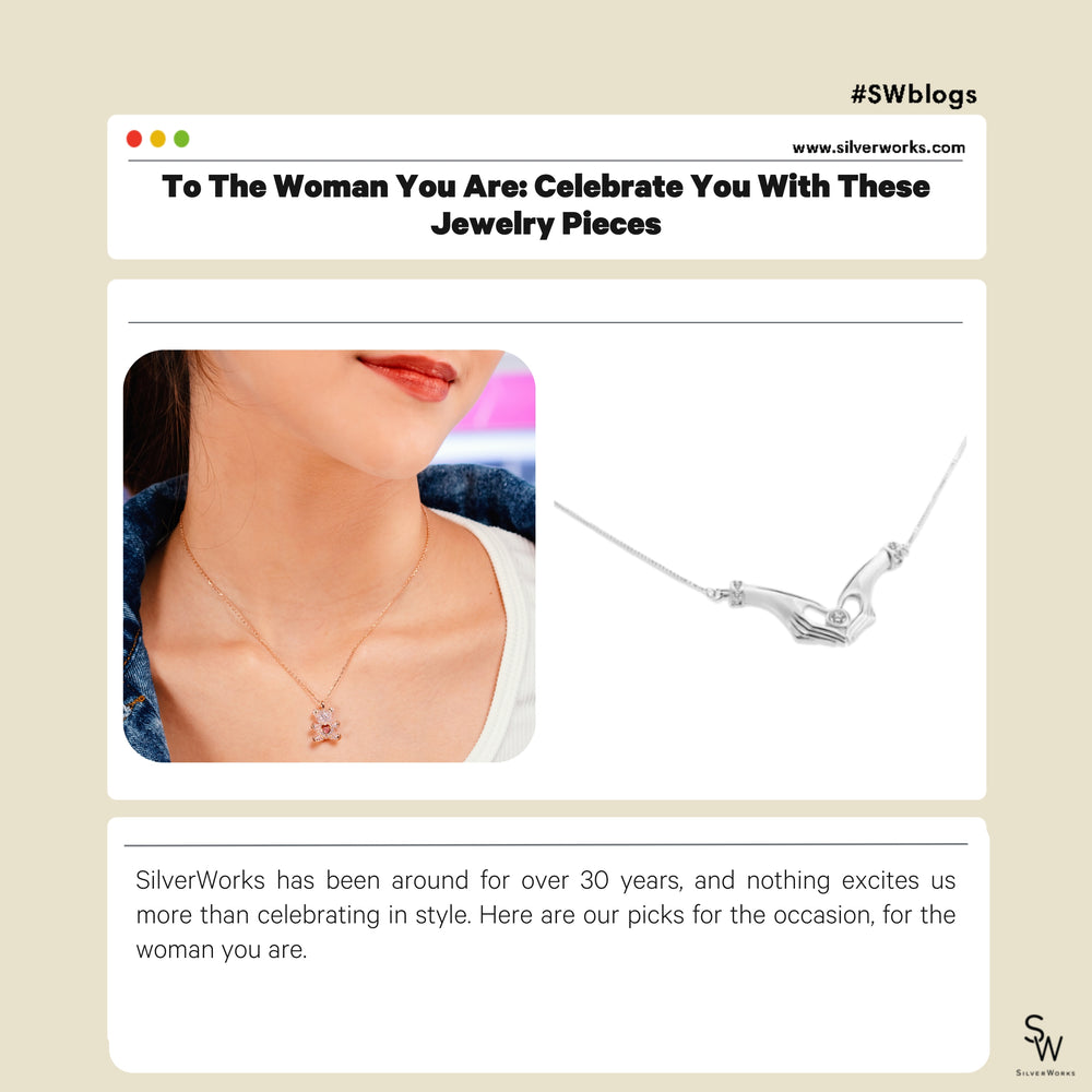 To The Woman You Are: Celebrate You With These Jewelry Pieces